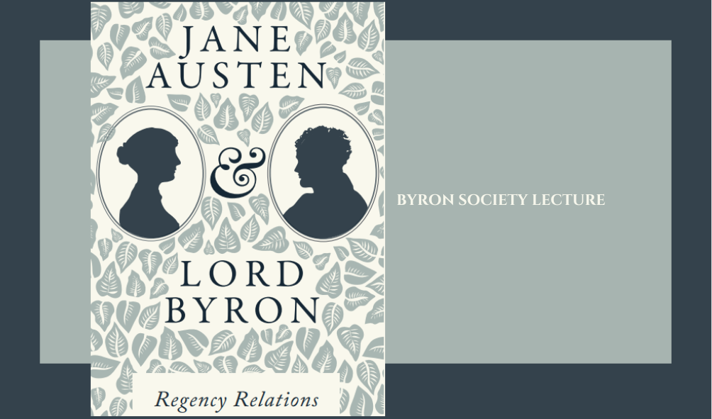 Austen and Byron: Regency Relations 
